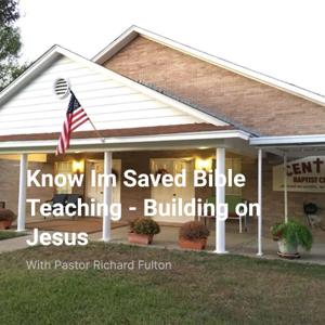 Know Im Saved Bible Teaching - Building on Jesus