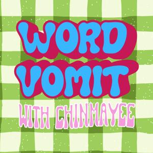 Word Vomit with Chinmayee