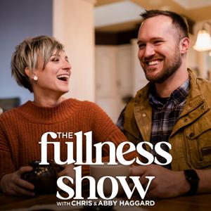 The Fullness Show with Chris and Abby Haggard