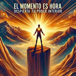 El momento es Ahora