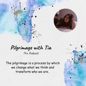 Pilgrimage with Tia