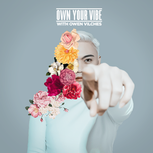 Own Your Vibe with Owen Vilches