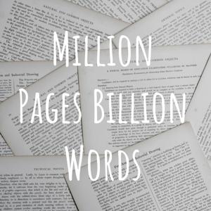Million Pages, Billion Words