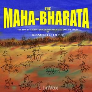 The Mahabharata by Vyasa: The epic of ancient India condensed into English verse by Romesh C. Dutt