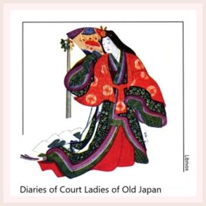 Diaries of Court Ladies of Old Japan by Amy Lowell (1874 - 1925),  Murasaki Shikibu