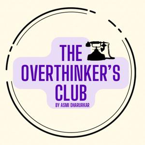 The Overthinker’s Club