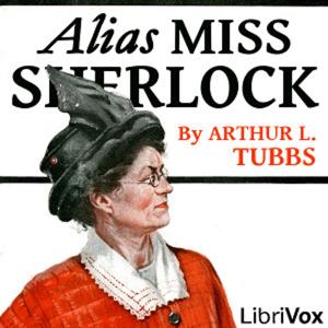 Alias Miss Sherlock by Arthur Lewis Tubbs (1867 - 1946)