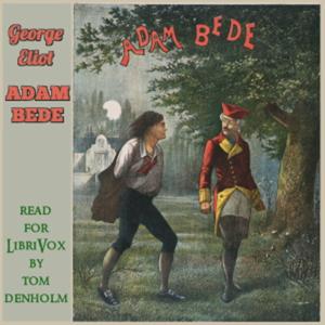 Adam Bede (version 2) by George Eliot (1819 - 1880)