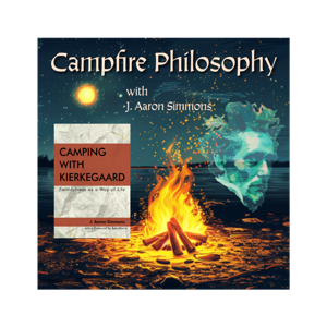 Campfire Philosophy with J. Aaron Simmons