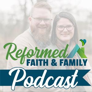Reformed Faith and Family