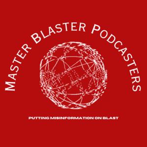 Master blaster podcasters