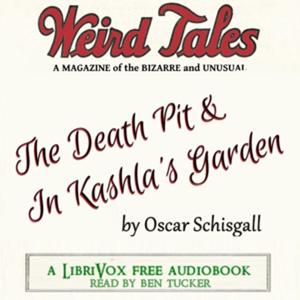 Weird Tales Double Feature: The Death Pit & In Kashla's Garden by Oscar Schisgall (1901 - 1984)