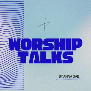 Worship Talks