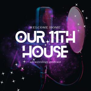 Our 11th House