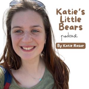 Katie’s Little Bears Podcast