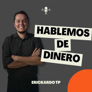 Erickardo Te Platica - Finanzas Personales