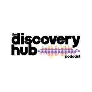 The Discovery Hub Podcast