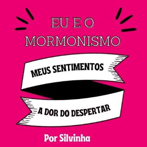 Eu e o Mormonismo