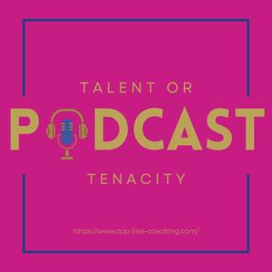 Talent or Tenacity: Discussions with Athletes, Coaches, and High Performers