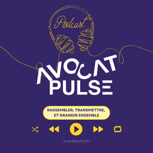 Parole de Pulsiens - Le podcast d'AVOCAT PULSE