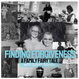 Finding Forgiveness - A Family Fairy Tale