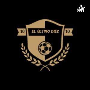 El podcast de El Último Diez