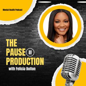 The Pause Production with Felicia Bolton