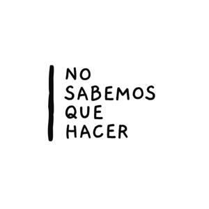No sabemos que hacer