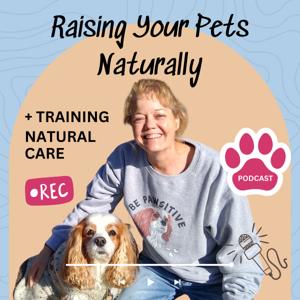 Raising Your Pets Naturally with Tonya Wilhelm