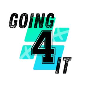 Going 4 It!