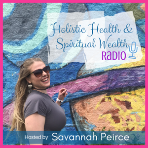 Holistic Health & Spiritual Wealth Radio