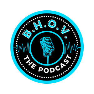 B.H.O.V The Podcast