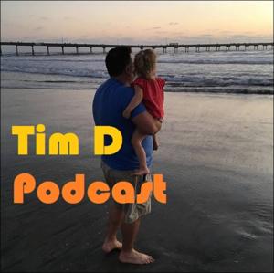Tim D Podcast