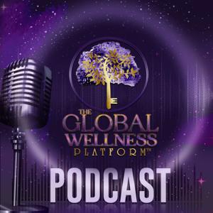 The Global Wellness Platform Podcast