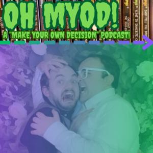 Oh MYOD! - A "Make Your Own Decision" Podcast