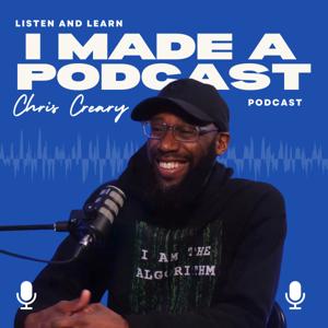 I Made A Podcast : How to Start a Podcast, Grow Your Show and Monetize a Podcast from Scratch by Podcast Production Labs
