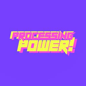 Processing Power!