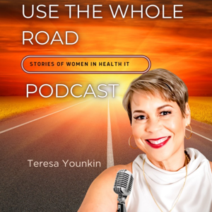 Use the Whole Road: Stories of Women in Health IT