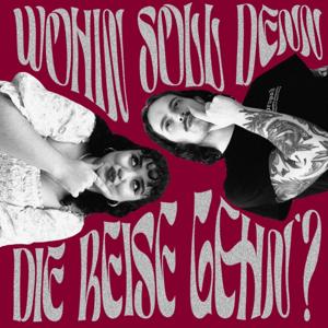 Wohin soll denn die Reise gehn‘?