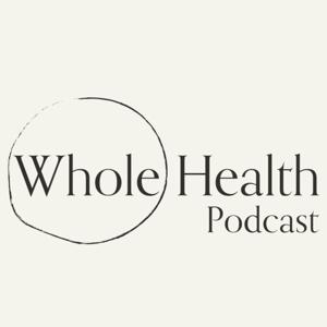 Whole Health Podcast