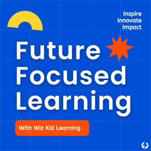 Future Focused Learning with Wiz Kid Learning