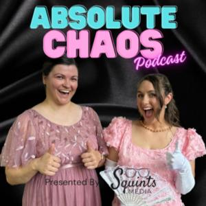 Absolute Chaos with Chelsea and Dana