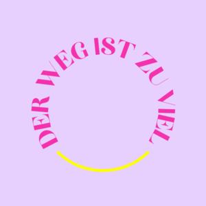 DER WEG IST ZU VIEL