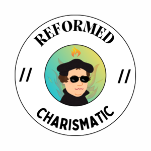 Reformed Charismatic