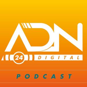 ADN 24 Digital Podcasts