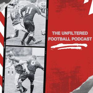 The Unfiltered Football Podcast