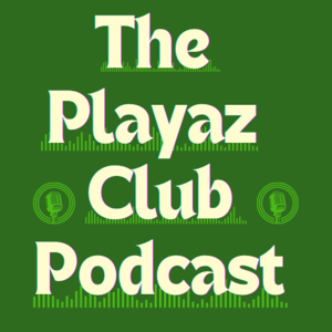 The Playaz Club Podcast