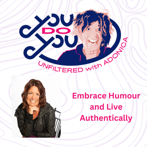 You Do You .. Unfiltered