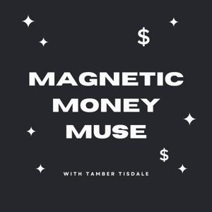 Magnetic Money Muse | An Astrology, Manifestation, And Energetics Podcast