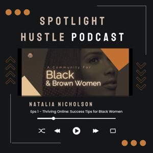 Spotlight Hustle - Empowering Black and Brown Women in Digital Business
